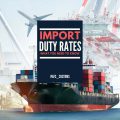 Import Duty Rates: What You Need to Know