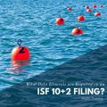 What Data Elements are Required on an ISF 10 + 2 Filing?